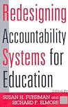 Redesigning Accountability Systems for Education (Critical Issues in Educational Leadership Series)