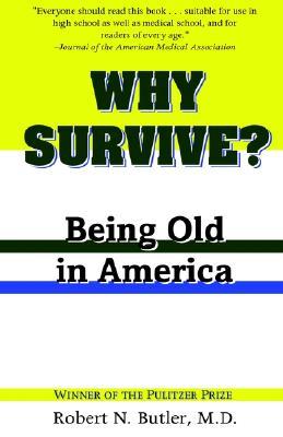 Why Survive?: Being Old in America (Paperback)