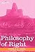 Philosophy of Right by Georg Wilhelm Friedrich Hegel Philosophy of Right by Georg Wilhelm Friedrich Hegel