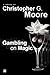 Gambling on Magic by Christopher G. Moore