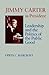 Jimmy Carter as President: Leadership and the Politics of the Public Good (Miller Center Series on the American Presidency)