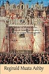 THE COLLAPSE OF CIVILIZATION: The Roots of World Crises, The Death of American Empire & The Rise of a New World Order