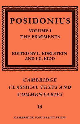 Posidonius Frag v1 Texts 2ed (Cambridge Classical Texts and Commentaries, Series Number 13) (Volume 0)