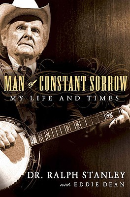 Man of Constant Sorrow: My Life and Times (Hardcover)