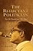 The Reluctant Politician: T...