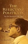 The Reluctant Politician: Tun Dr Ismail and His Time