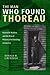 The Man Who Found Thoreau: Roland W. Robbins And The Rise Of Historical Archaeology In America (REVISITING NEW ENGLAND: The New Regionalism)