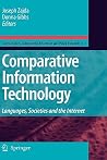 Comparative Information Technology: Languages, Societies and the Internet (Globalisation, Comparative Education and Policy Research, 4) Comparative Information Technology: Languages, Societies and the Internet (Globalisation, Comparative Education and Policy Research, 4)