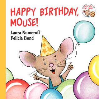 Happy Birthday, Mouse! (If You Give...)