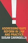 Addressing Rape Reform in Law and Practice