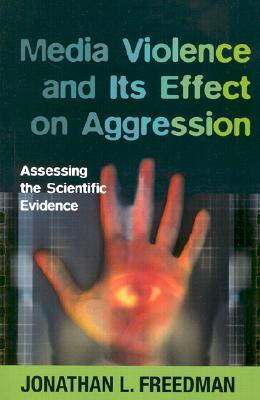 Media Violence and its Effect on Aggression: Assessing the Scientific Evidence (Paperback)