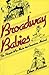 Broadway Babies: The People Who Made the American Musical