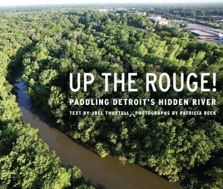 Up the Rouge!: Paddling Detroit's Hidden River (A Painted Turtle Book)