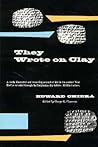 They Wrote on Clay: The Babylonian Tablets Speak Today