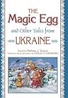 The Magic Egg and Other Tales from Ukraine