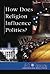 How Does Religion Influence Politics? by James D. Torr
