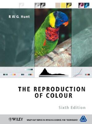 The Reproduction of Colour (The Wiley-IS&T Series in Imaging Science and Technology)