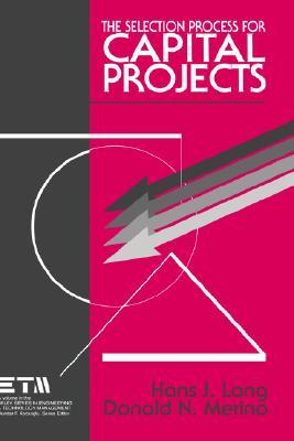 The Selection Process for Capital Projects (Hardcover)