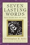 Seven Lasting Words: Jesus Speaks from the Cross