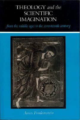 Theology and the Scientific Imagination from the Middle Ages to the Seventeenth Century (Paperback)