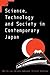Science, Technology and Society in Contemporary Japan (Contemporary Japanese Society)