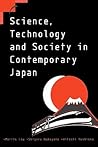 Science, Technology and Society in Contemporary Japan (Contemporary Japanese Society)