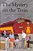 The Mystery on the Train (51) (The Boxcar Children Mysteries)