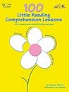 100 Little Reading Comprehension Lessons: Fun-to-Read Stories with Skill-Building Exercises