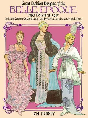 Great Fashion Designs of the Belle Epoque: Paper Dolls in Full Color (Paperback)