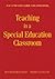 Teaching in a Special Education Classroom: A Step-by-Step Guide for Educators