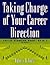 Taking Charge of Your Career Direction: Career Planning Guide, Book 1