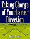 Taking Charge of Your Career Direction: Career Planning Guide, Book 1