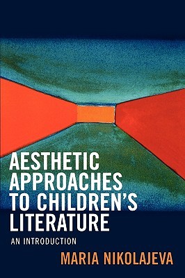 Aesthetic Approaches to Children's Literature: An Introduction (Paperback)