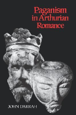 Paganism in Arthurian Romance (Paperback)