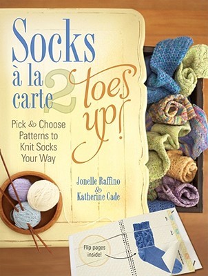 Socks a La Carte 2 Toes Up!: Pick & Choose Patterns to Knit Socks Your Way (Spiral-bound)
