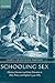 Schooling Sex: Libertine Li...