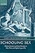Schooling Sex by James Grantham Turner