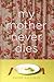 My Mother Never Dies: Stories