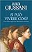 Si può vivere così? Uno strano approccio all'esistenza cristiana