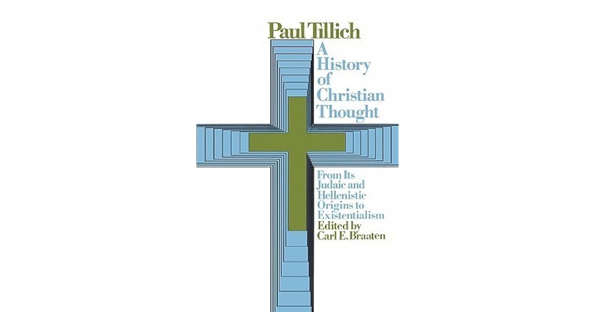 A History of Christian Thought: From its Judaic and Hellenistic Origins ...