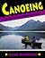 Canoeing: The Complete Guide to Equipment and Technique