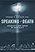 Speaking of Death: America's New Sense of Mortality (Psychology, Religion, and Spirituality)