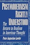Postmodernism Rightly Understood: The Return to Realism in American Thought