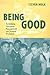 Being Good: Rethinking Classroom Management and Student Discipline
