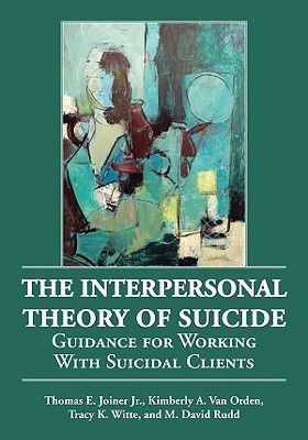 The Interpersonal Theory of Suicide: Guidance for Working With Suicidal Clients (Hardcover)
