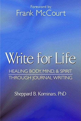 Write for Life, Revised and Updated Edition: Healing Body, Mind & Spirit Through Journal Writing (Paperback)