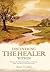 Discovering the Healer Within: Discover the Interconnectedness of the Mind, Body, and Spirit in Balanced Health