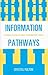 Information Pathways: A Problem-Solving Approach to Information Literacy