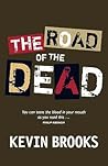 The Road of the Dead by Kevin Brooks