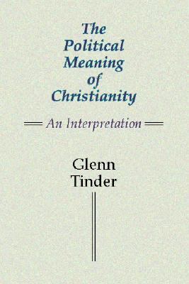 The Political Meaning of Christianity: An Interpretation (Paperback)